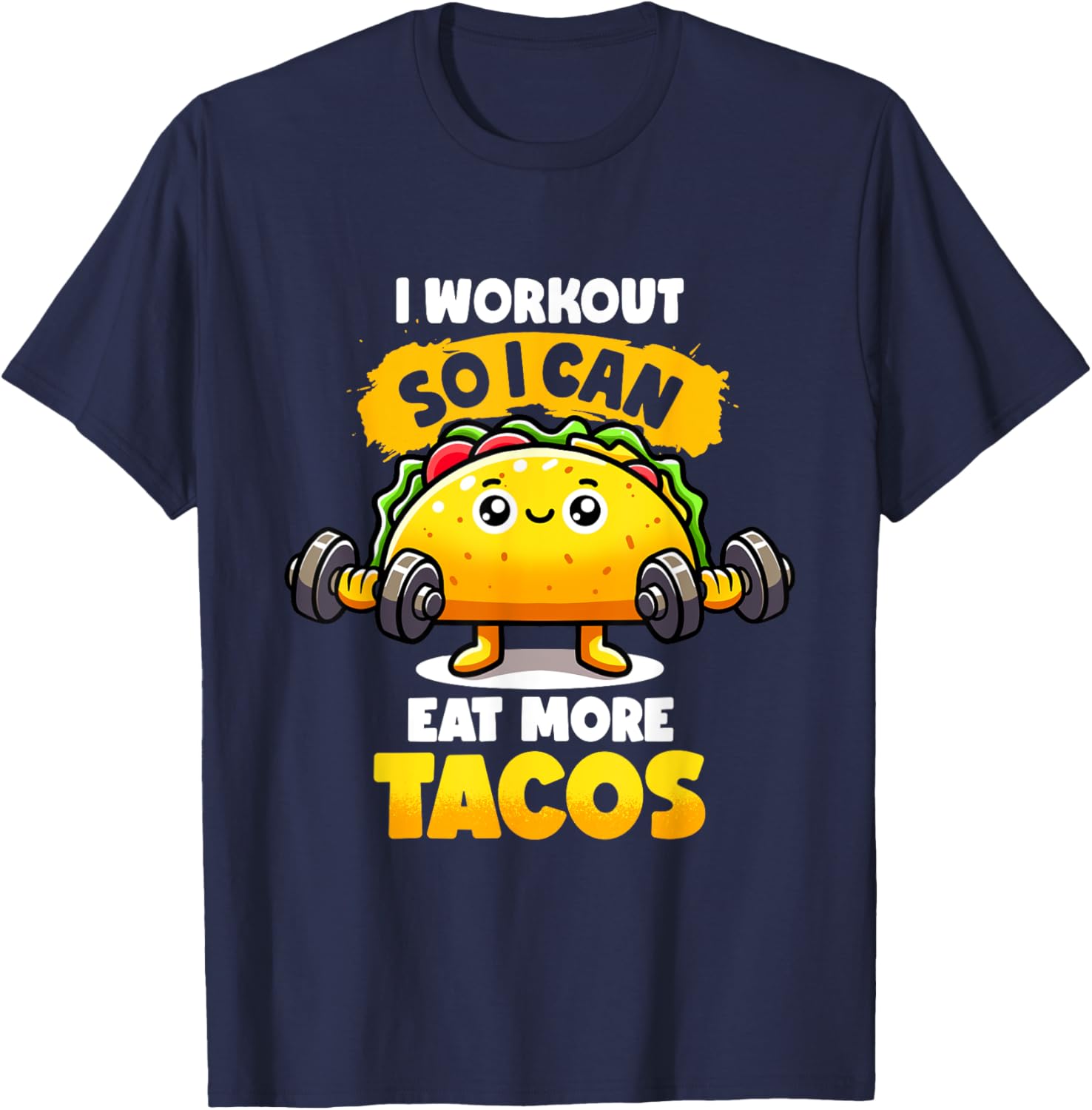 I Work out So I Can Eat More Tacos Gym Tuesday Fitness Taco T-Shirt - T-Shirt | Navy