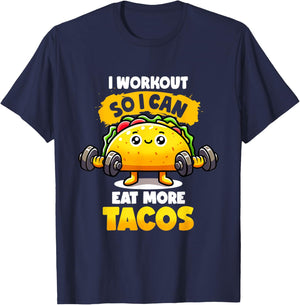 I Work out So I Can Eat More Tacos Gym Tuesday Fitness Taco T-Shirt - T-Shirt | Navy