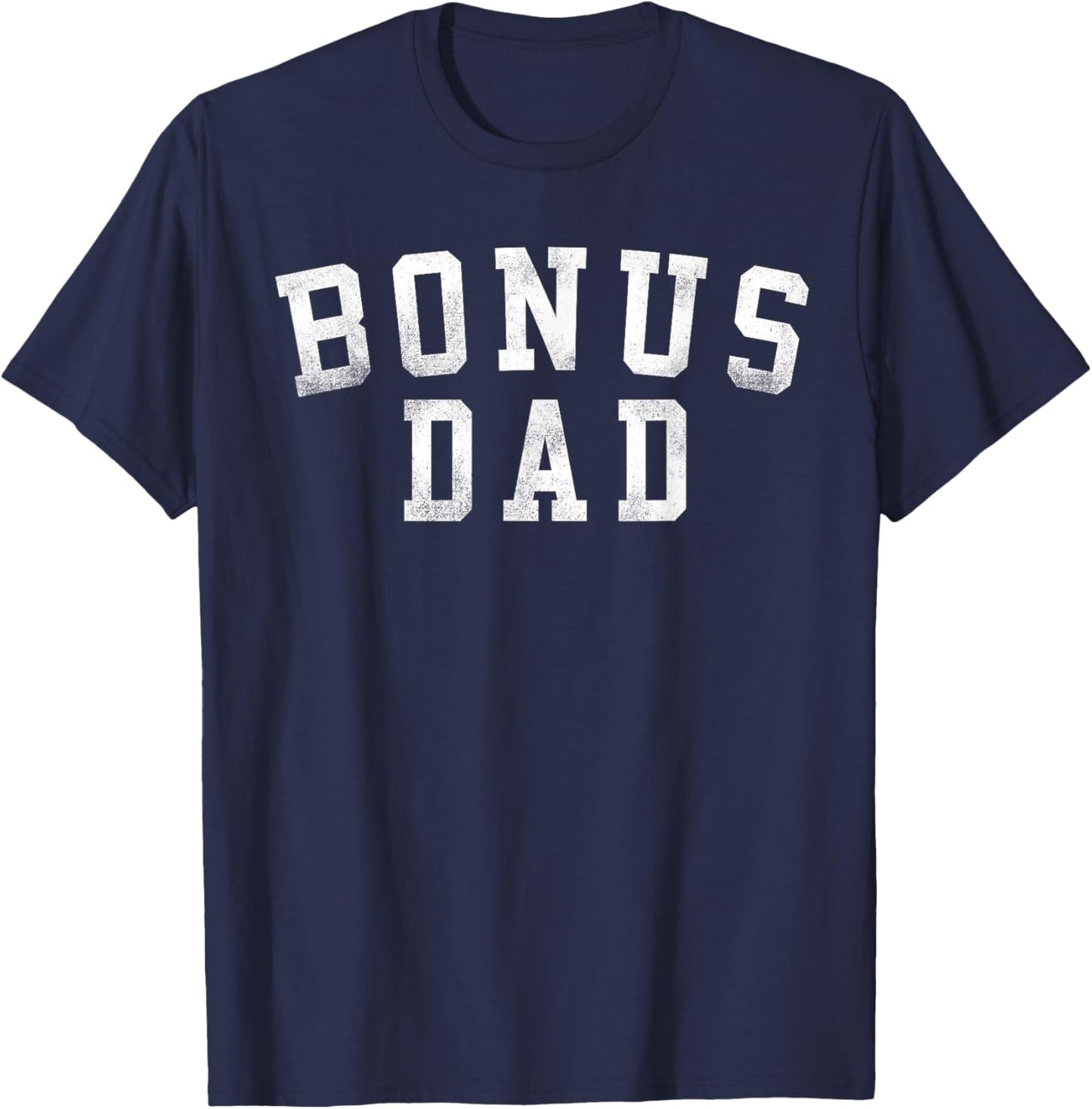 Bonus Dad - Classic Bold Font Father's Day Bonus Dad T-Shirt - T-Shirt | Navy