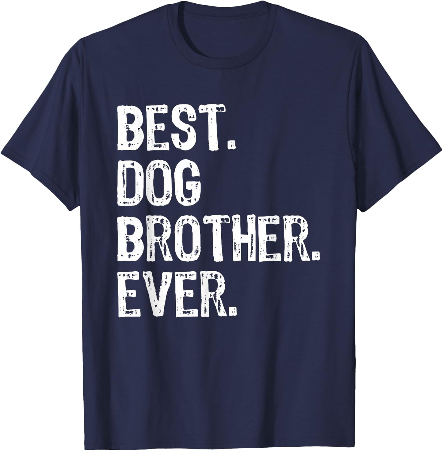 Best Dog Brother Ever Funny Cool T-Shirt - T-Shirt | Navy