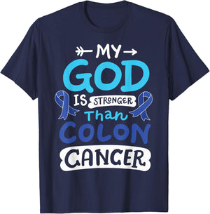 My God Is Stronger Than Colon Cancer T-Shirt - T-Shirt | Navy