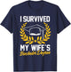 I Survived My Wife's Bachelor Degree Bachelor Graduation T-Shirt - T-Shirt | Navy