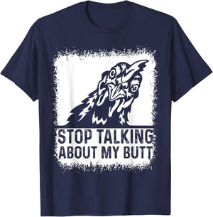 Guess What Stop Talking about My Butt Funny Chicken Joke T-Shirt - T-Shirt | Navy