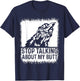 Guess What Stop Talking about My Butt Funny Chicken Joke T-Shirt - T-Shirt | Navy