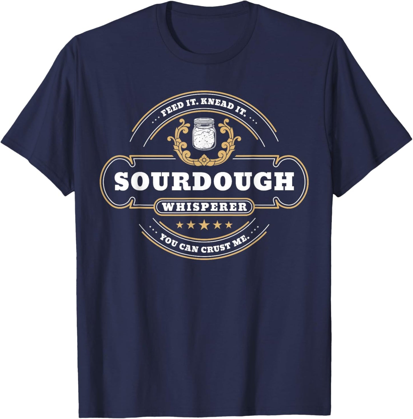 Sourdough Whisperer Bread Baker T-Shirt - T-Shirt | Navy