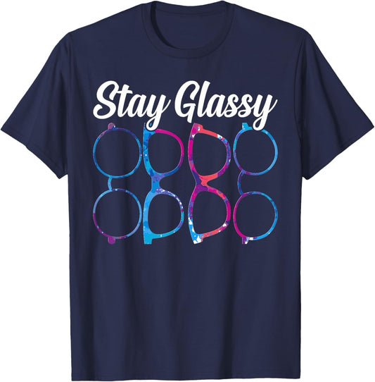 Funny Optometry Eyeglasses Stay Glassy Optometrist Optician T-Shirt - T-Shirt | Navy