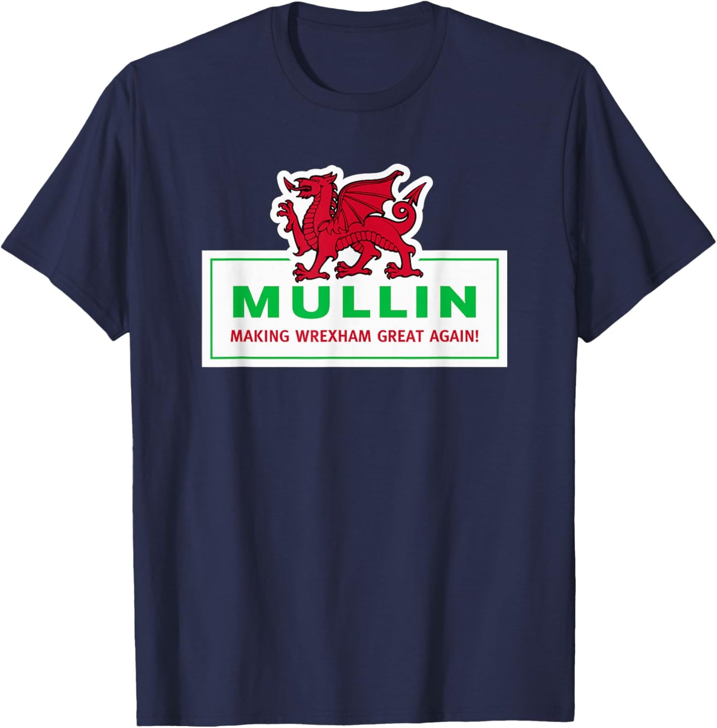 Mullin Making Wrexham Great Again! T-Shirt - T-Shirt | Navy