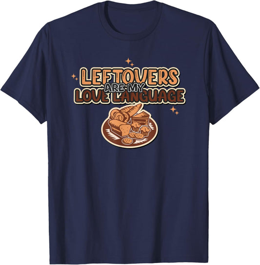 Thanksgiving - Leftovers are my Love Language T-Shirt - T-Shirt | Navy