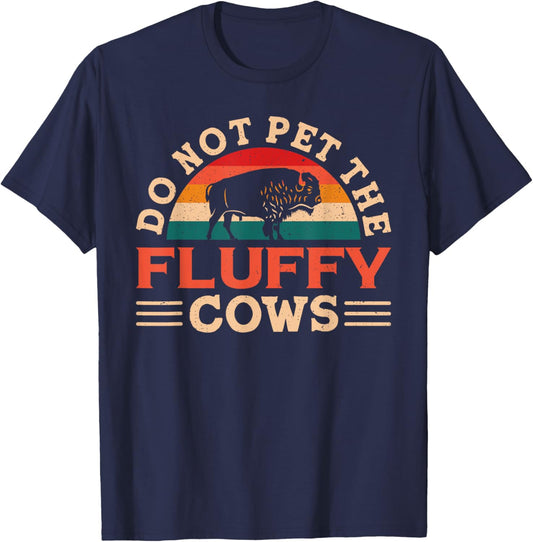 Don't Pet The Fluffy Cows Bison Buffalo for Yellowstone Park T-Shirt - T-Shirt | Navy