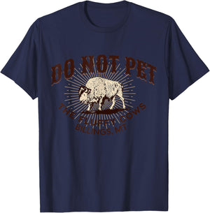 Do Not Pet the Fluffy Cows Billings MT Bison Souvenir Funny T-Shirt - T-Shirt | Navy