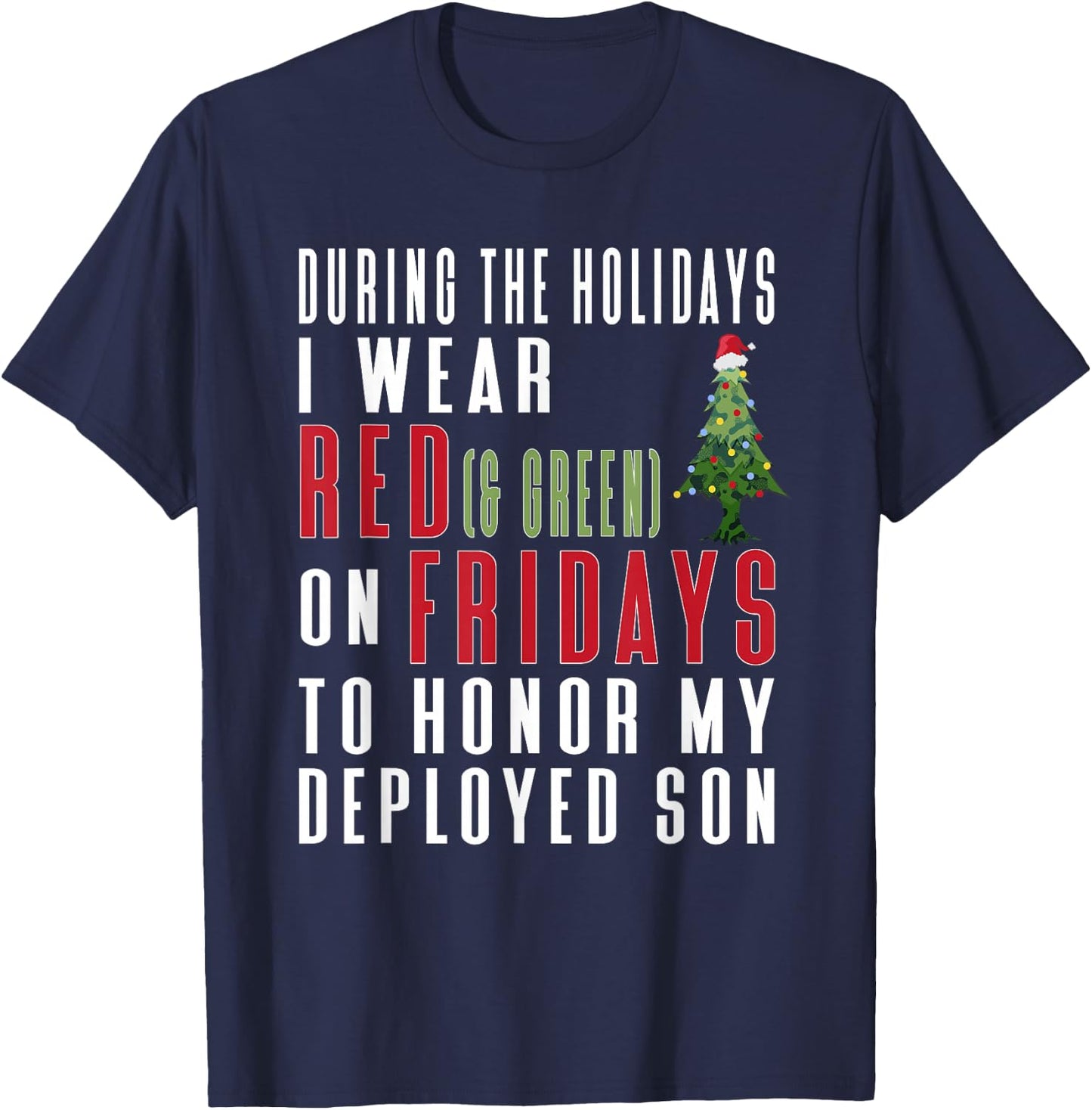 Wear Red on Friday Holiday Quote - Deployed Son T-Shirt - T-Shirt | Navy