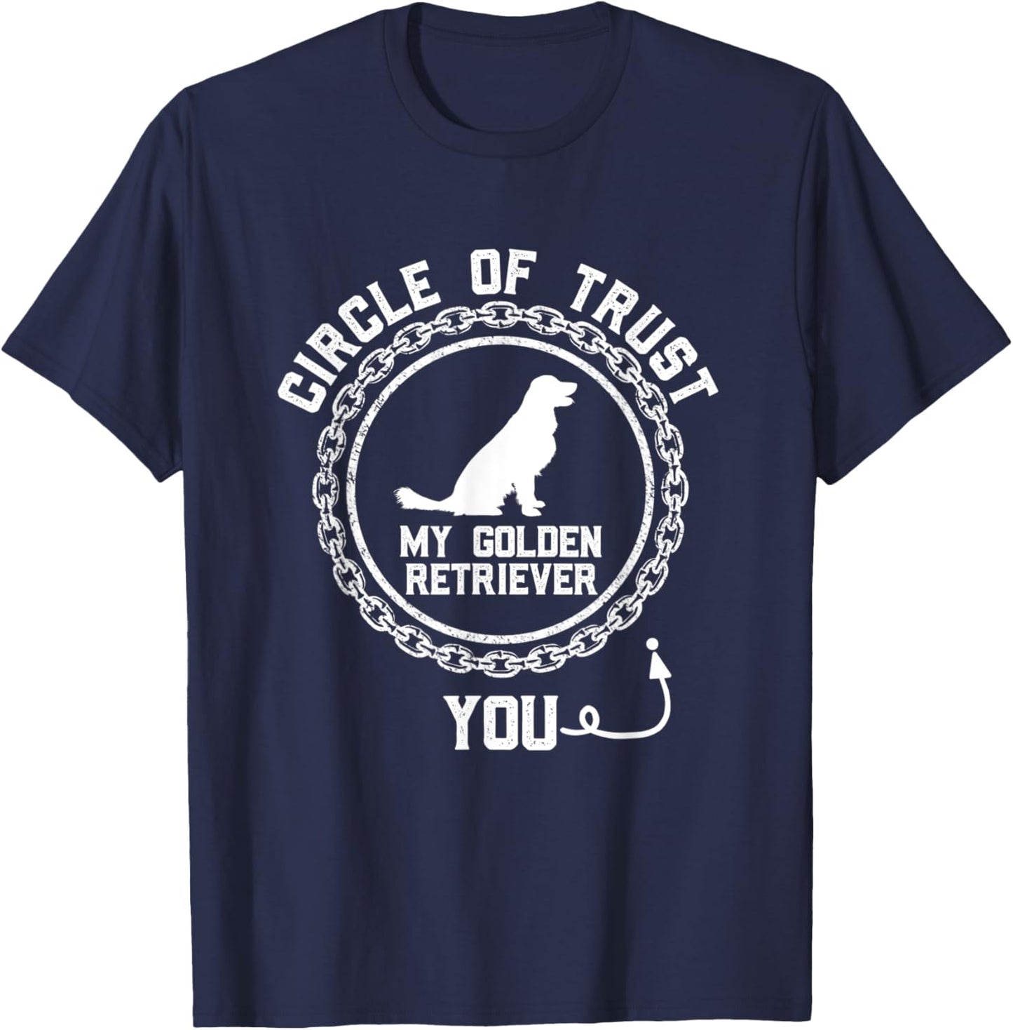 Circle Of Trust You Funny Golden Retriever Dog Lover Humor Men Women Kids T-Shirt - T-Shirt | Navy