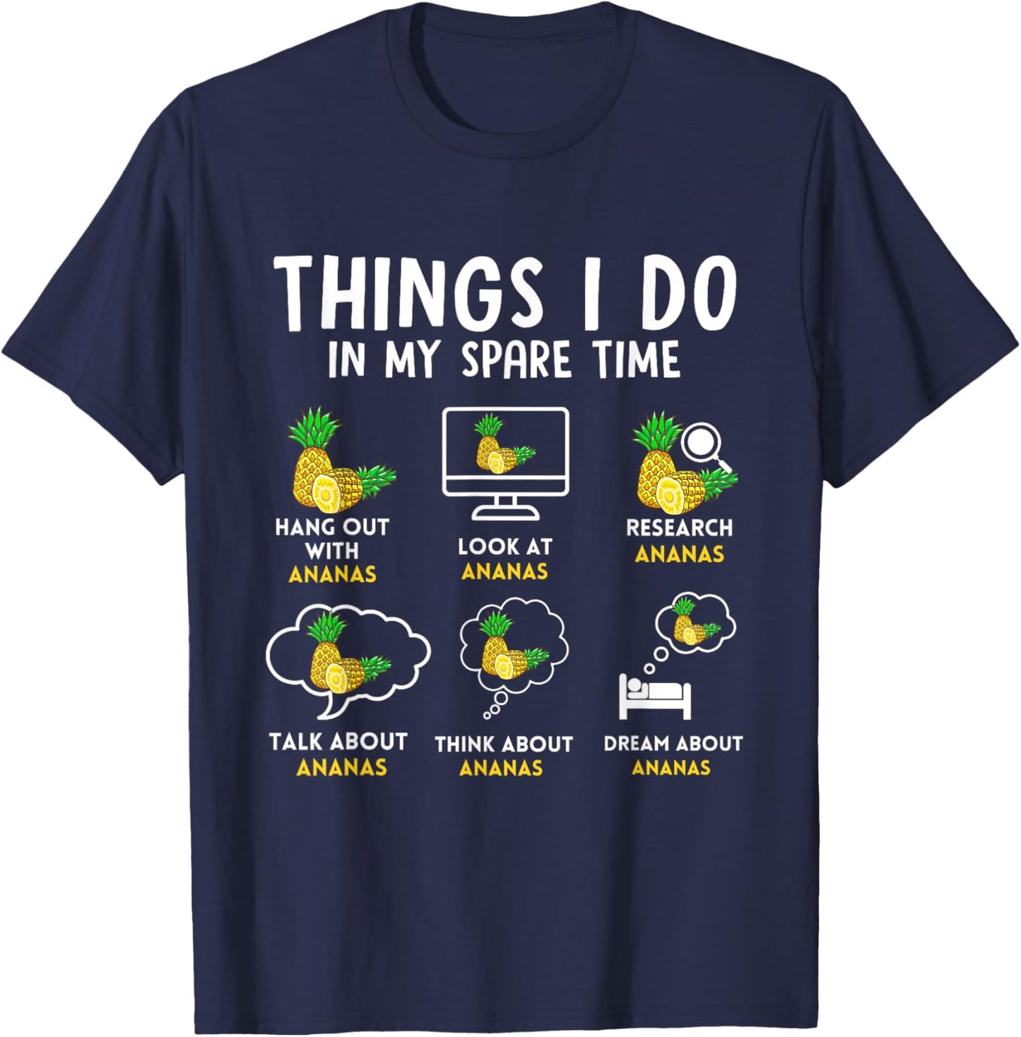 Ananas 6 Things I Do In My Spare Time Pineapple Humor T-Shirt - T-Shirt | Navy