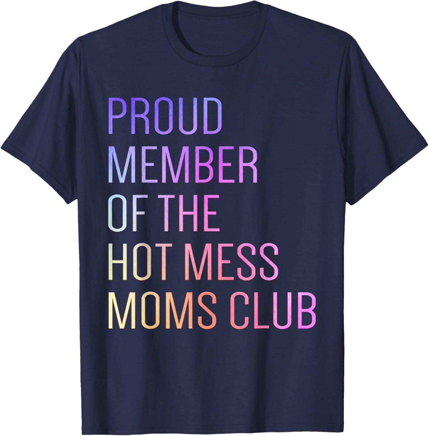 Hot Mess Moms Club Mama Mom Birthday Idea Mother's Day T-Shirt - T-Shirt | Navy