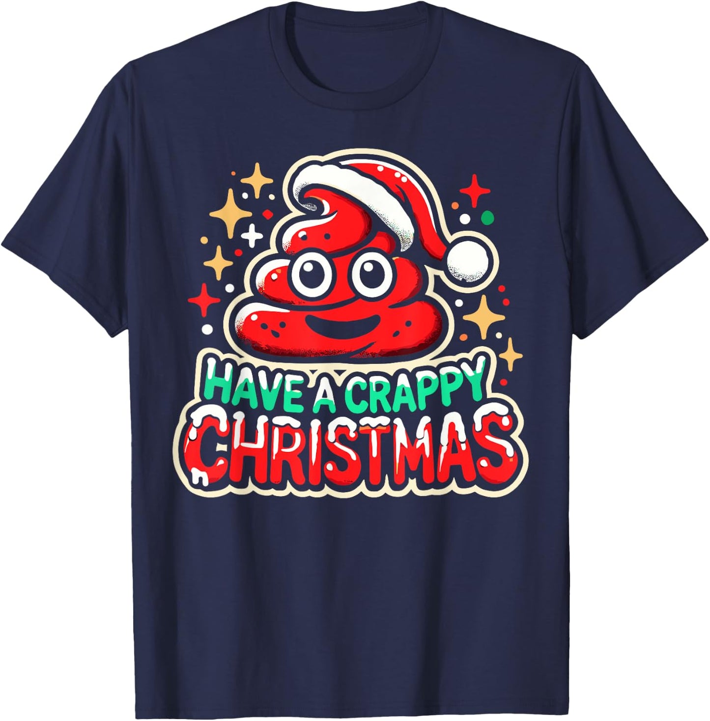 Have a Crappy Christmas - Humor Christmas Poop Women Men T-Shirt - T-Shirt | Navy