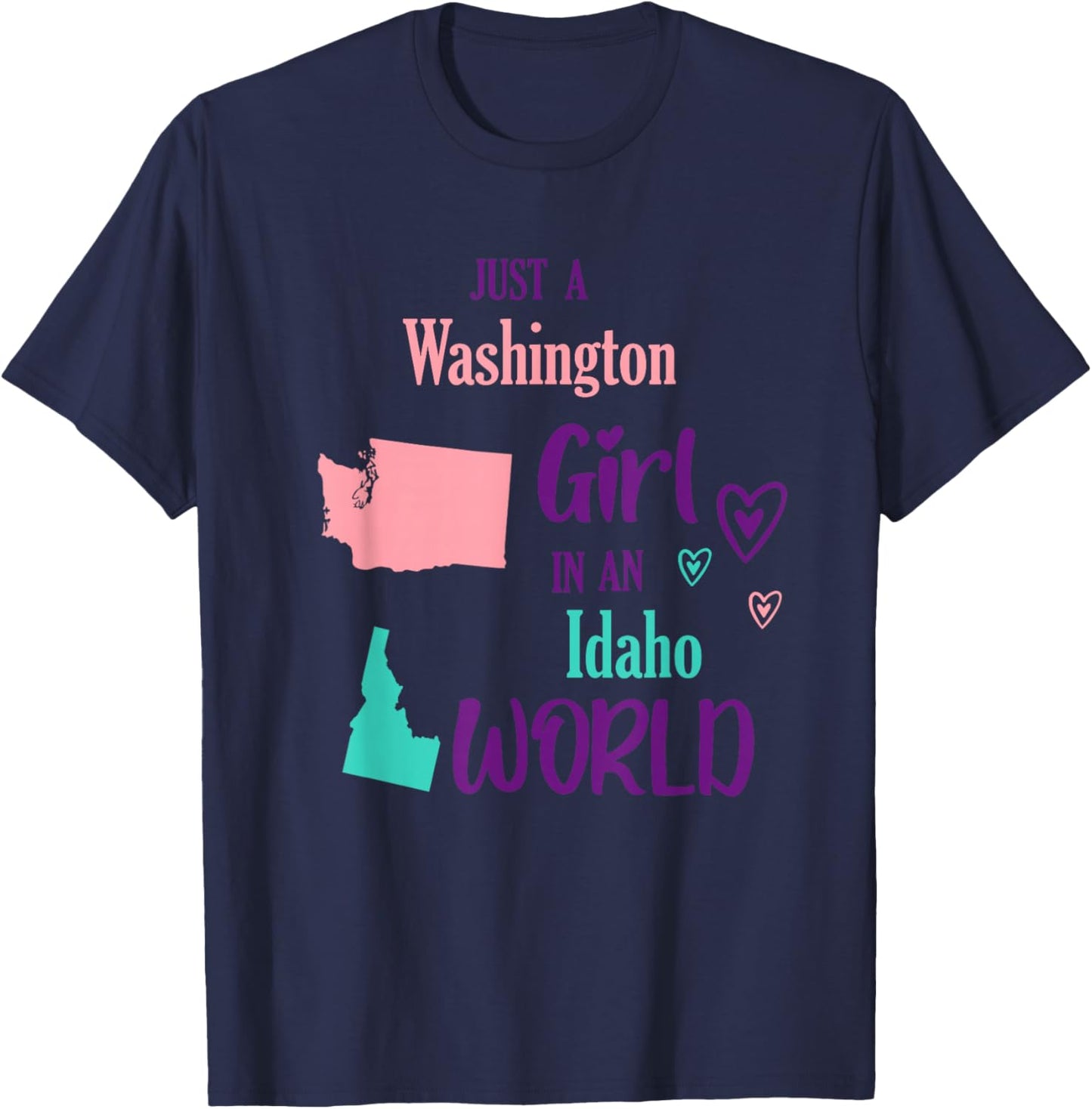 Proud Girl Just a Washington girl in a Idaho World T-Shirt - T-Shirt | Navy