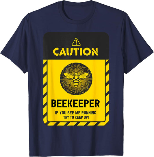 Caution Beekeeper If You See Me Running Try To Keep Up T-Shirt - T-Shirt | Navy