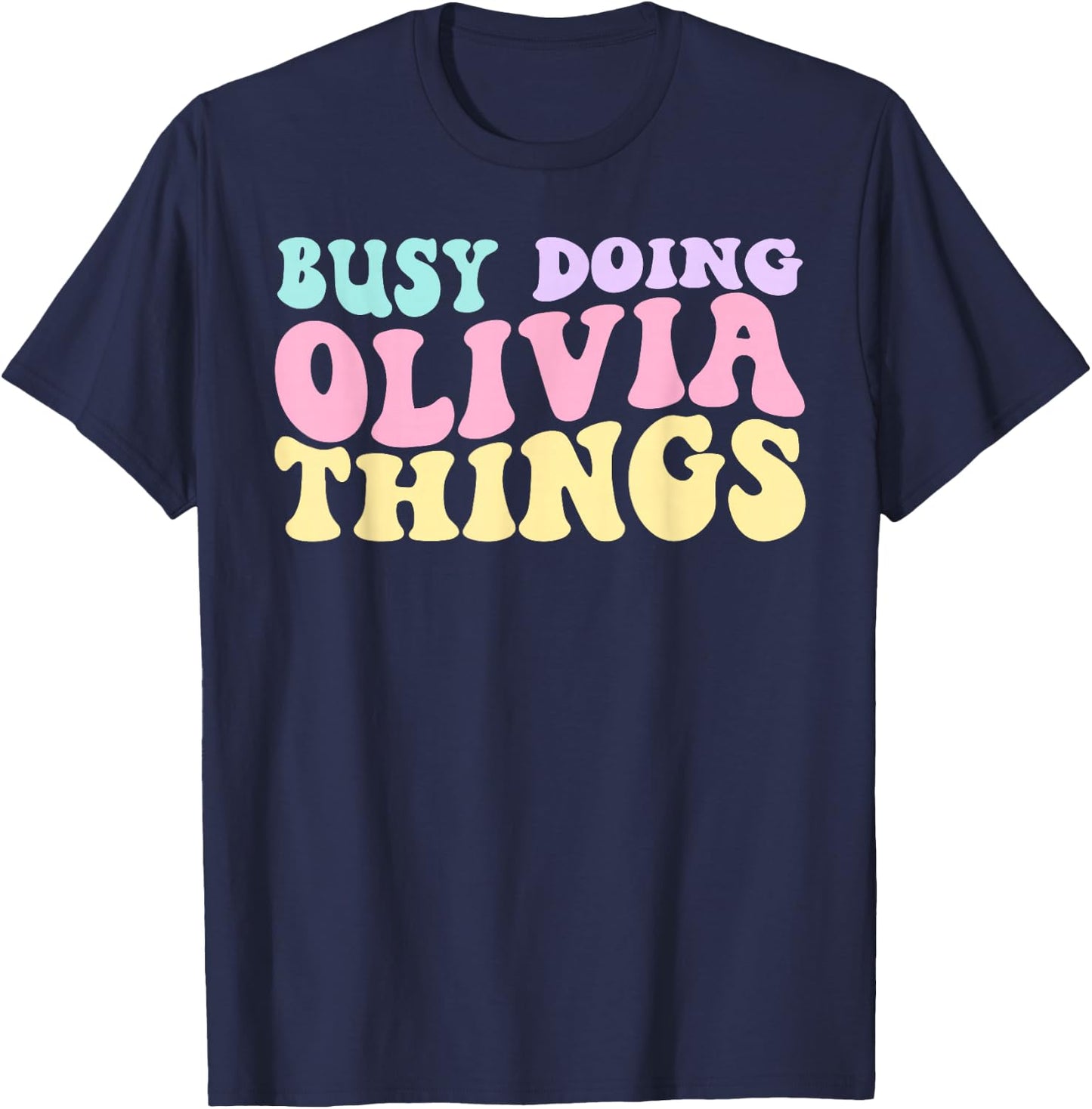 Kids Personalized Busy Doing Olivia Things Cute Girls T-Shirt - T-Shirt | Navy