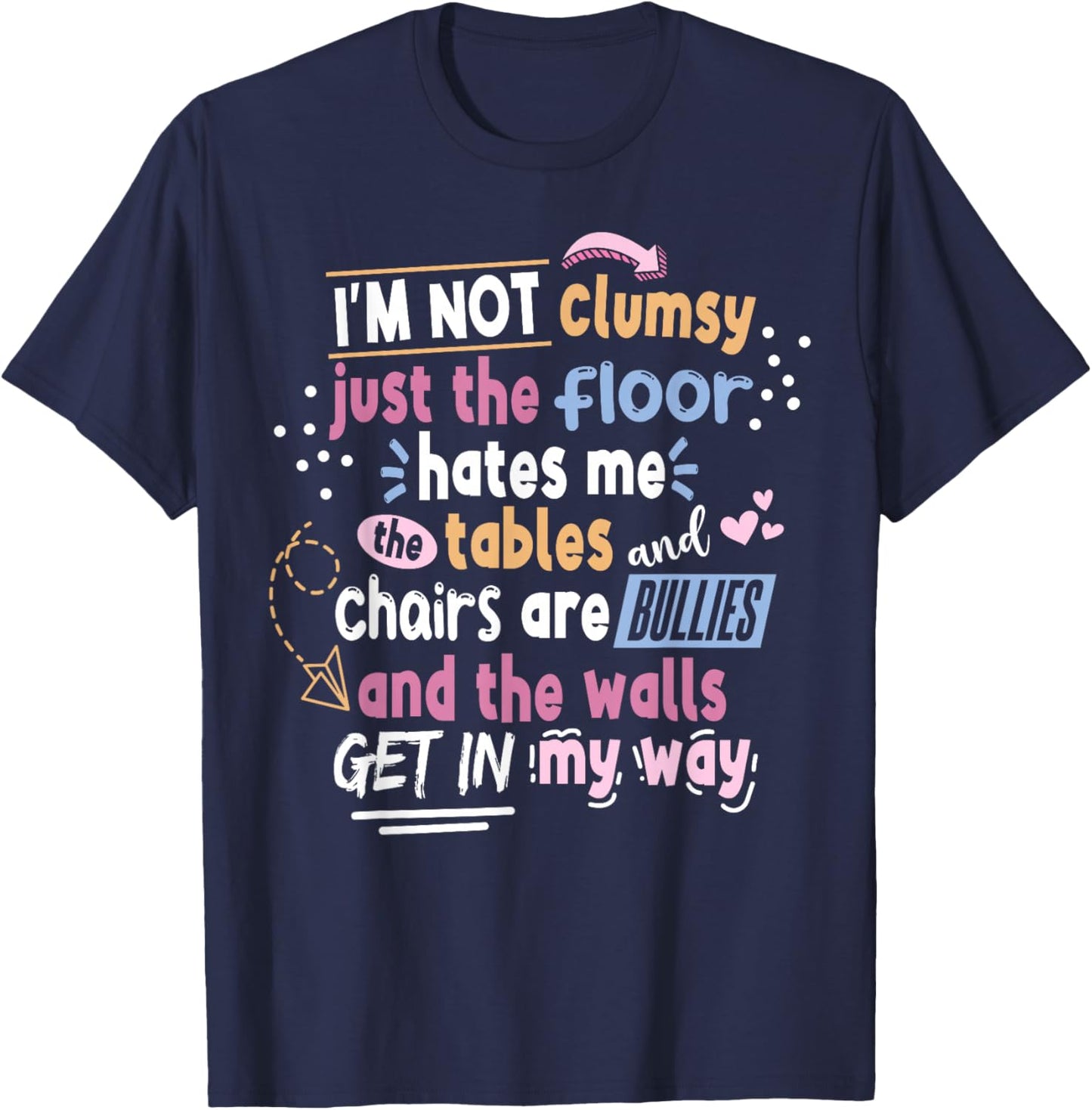 Sarcastic Saying Im Not Clumsy Men Women Boys Girls T-Shirt - T-Shirt | Navy