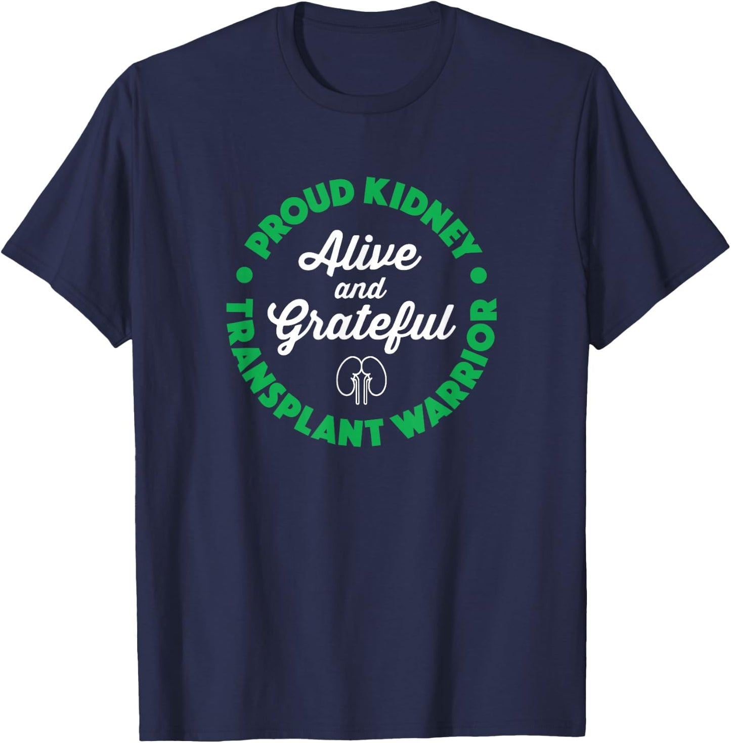Gift Organ Recipient - Kidney Transplant Survivor T-Shirt - T-Shirt | Navy