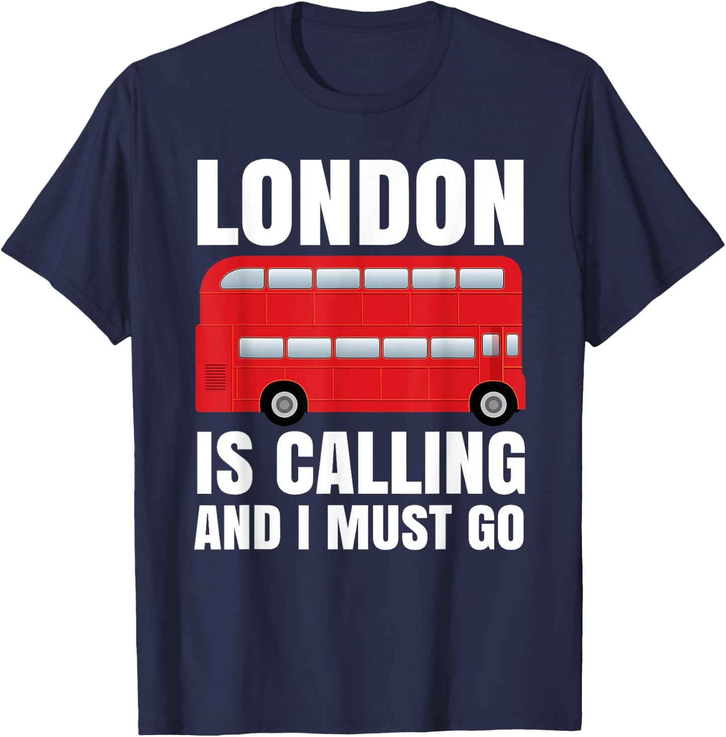 London Is Calling And I Must Go T-Shirt - T-Shirt | Navy