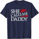 She Calls Me Daddy Sexy DDLG Kinky BDSM Sub Dom Submissive T-Shirt - T-Shirt | Navy