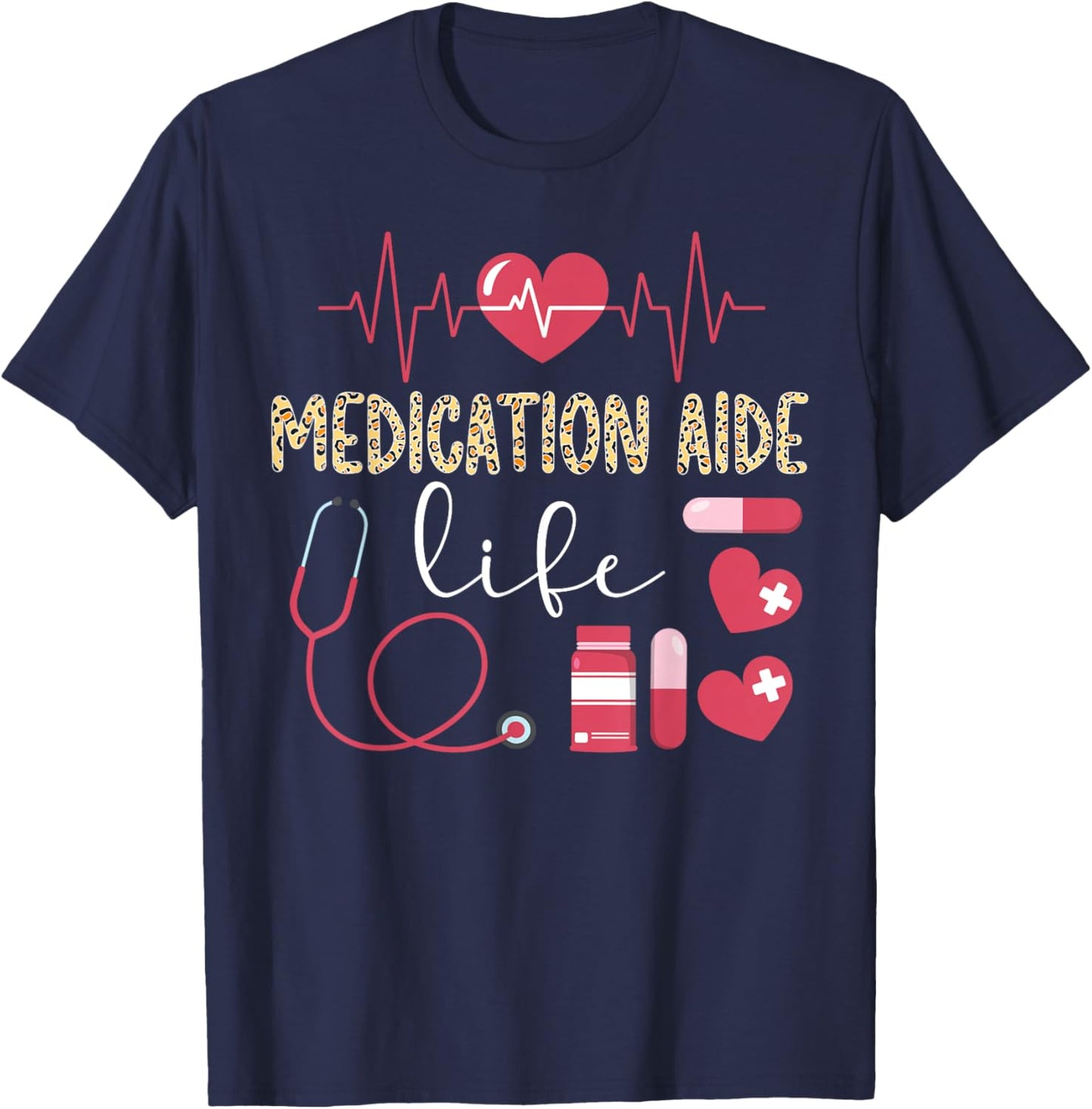 Medication Aide Life Medication Aides T-Shirt - T-Shirt | Navy