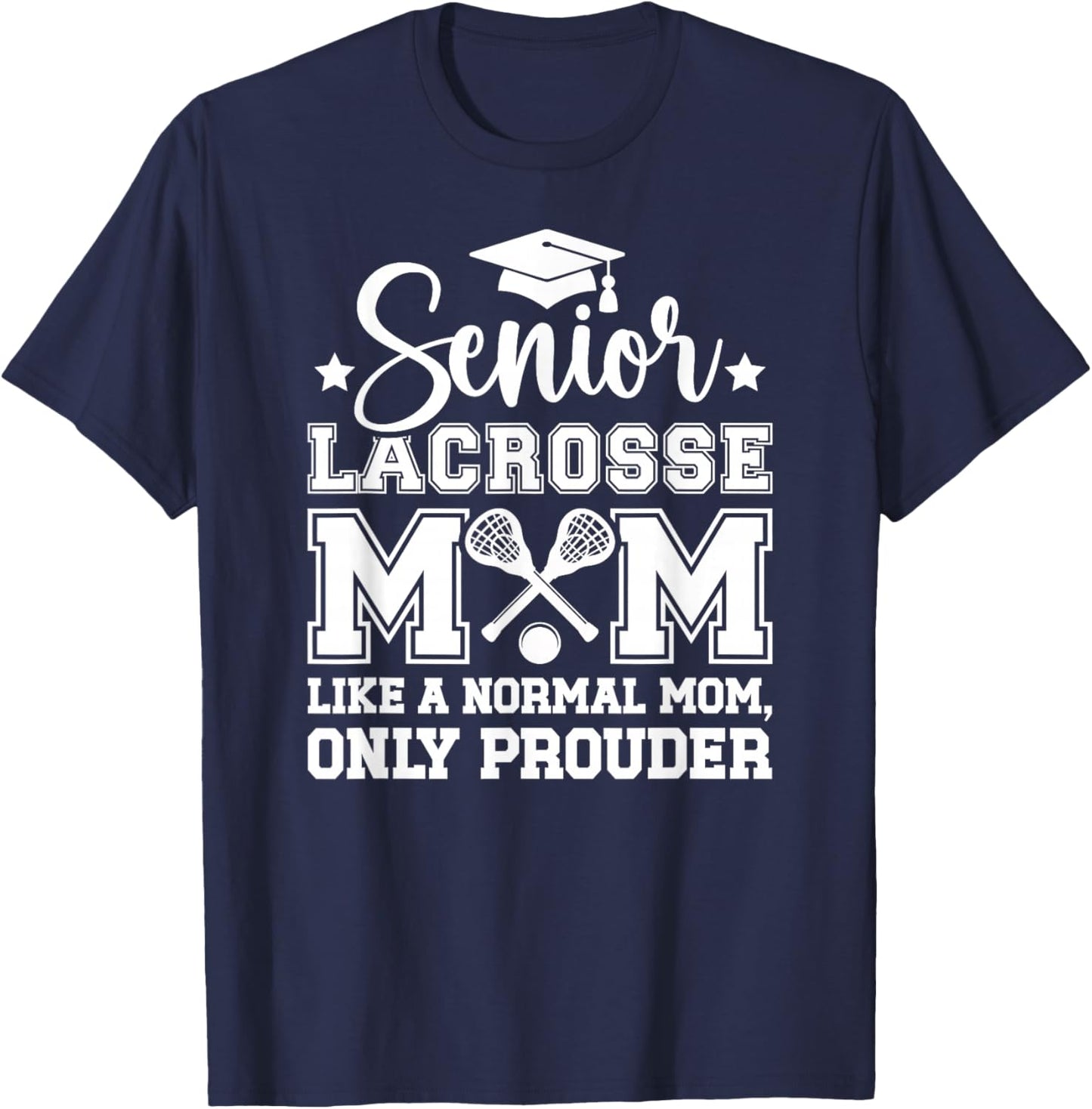Lacrosse Senior Mom Prouder Lacrosse Player Senior Mama T-Shirt - T-Shirt | Navy