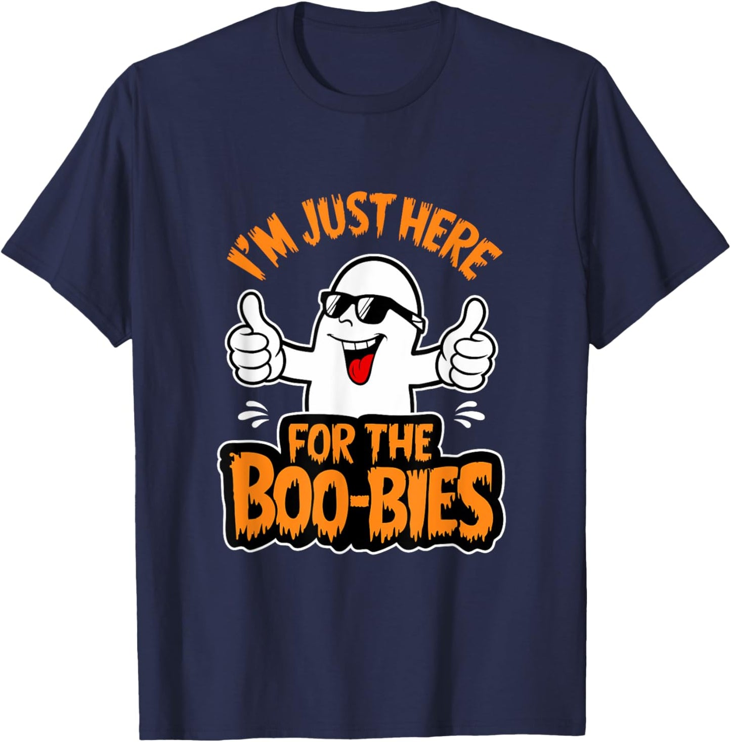 I'm Just Here For The Boo-bies Ghost Funny Naughty Halloween T-Shirt - T-Shirt | Navy