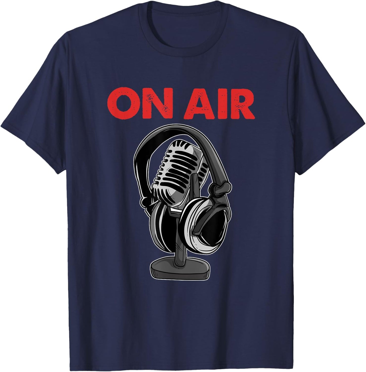 On Air Podcast Microphone Radio Show Host Music DJ T-Shirt - T-Shirt | Navy