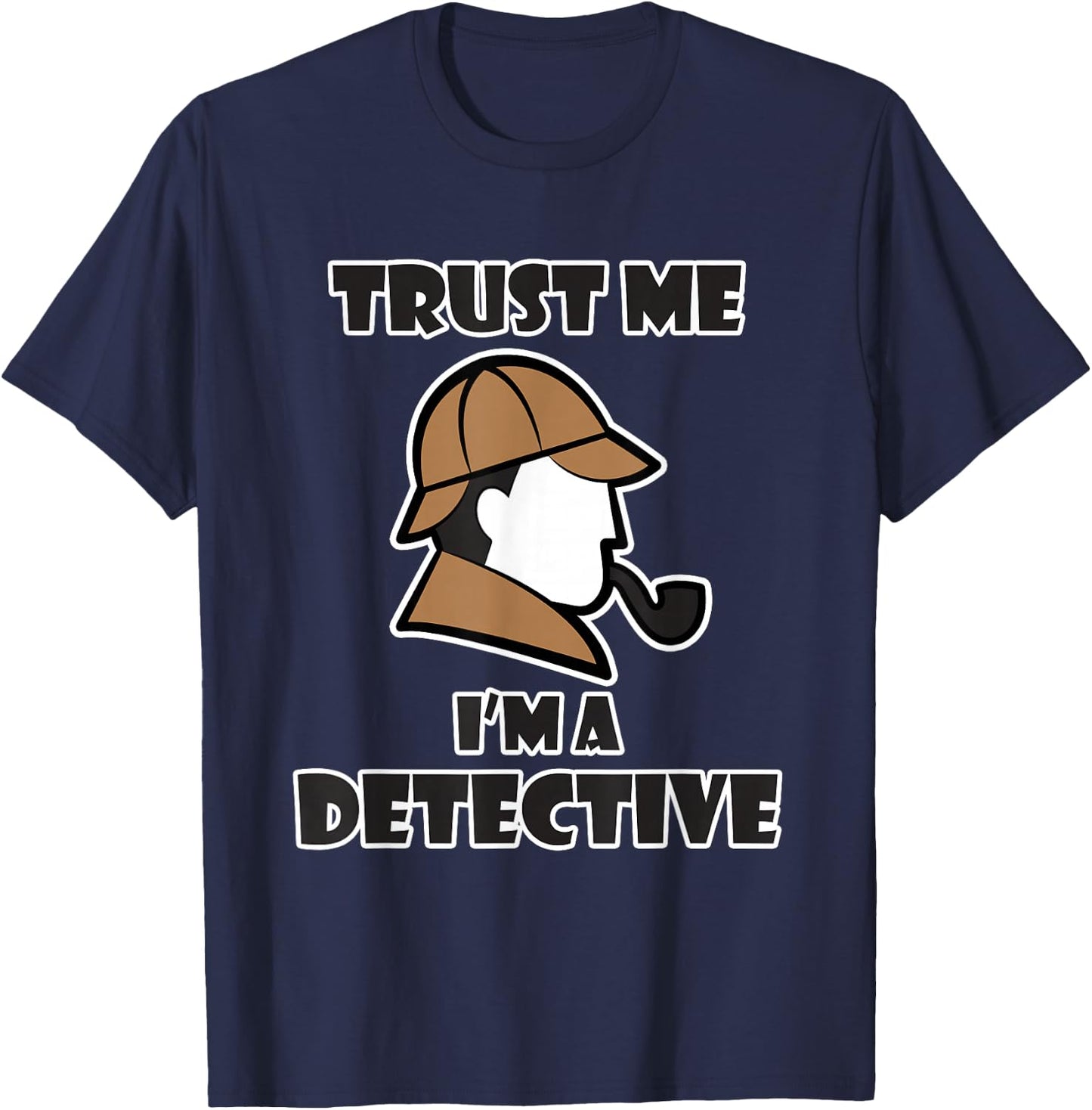 Detective Design & Women - Trust Me I'm a Detective T-Shirt - T-Shirt | Navy