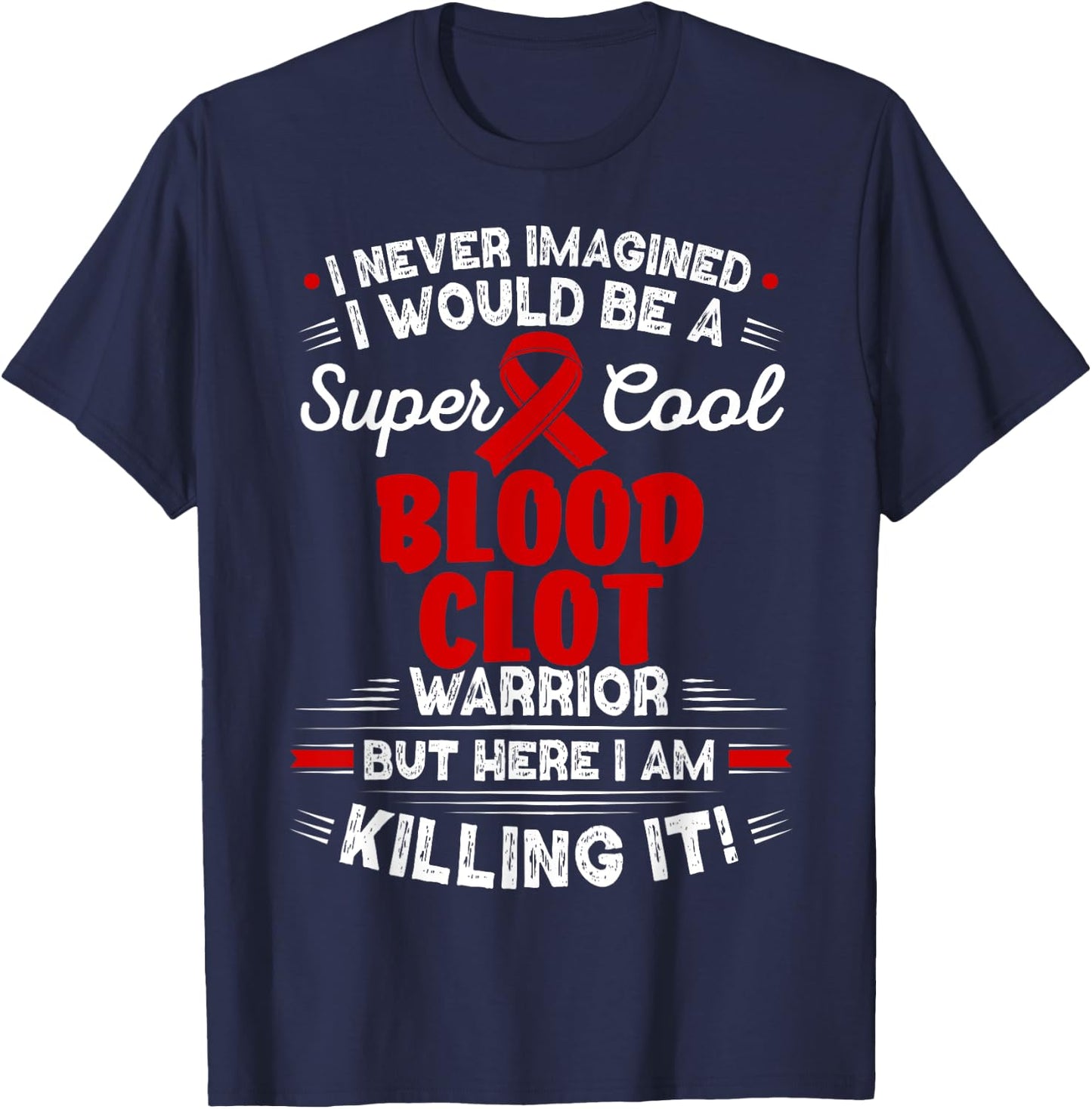 Thrombus Cool Blood Clot Warrior Blood Clot Awareness T-Shirt - T-Shirt | Navy