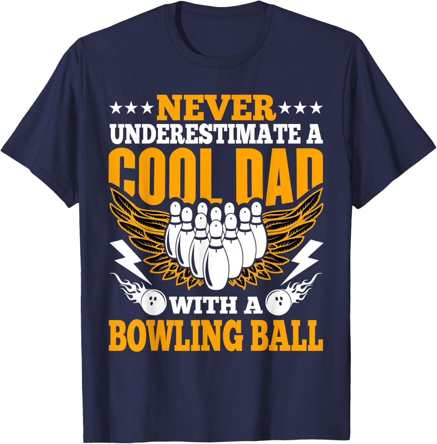 Bowling Lovers Never Underestimate a Cool Dad with a Bowling T-Shirt - T-Shirt | Navy