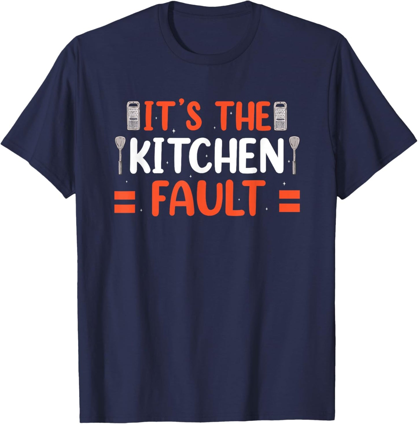 It's The Kitchen's Fault T-Shirt - T-Shirt | Navy