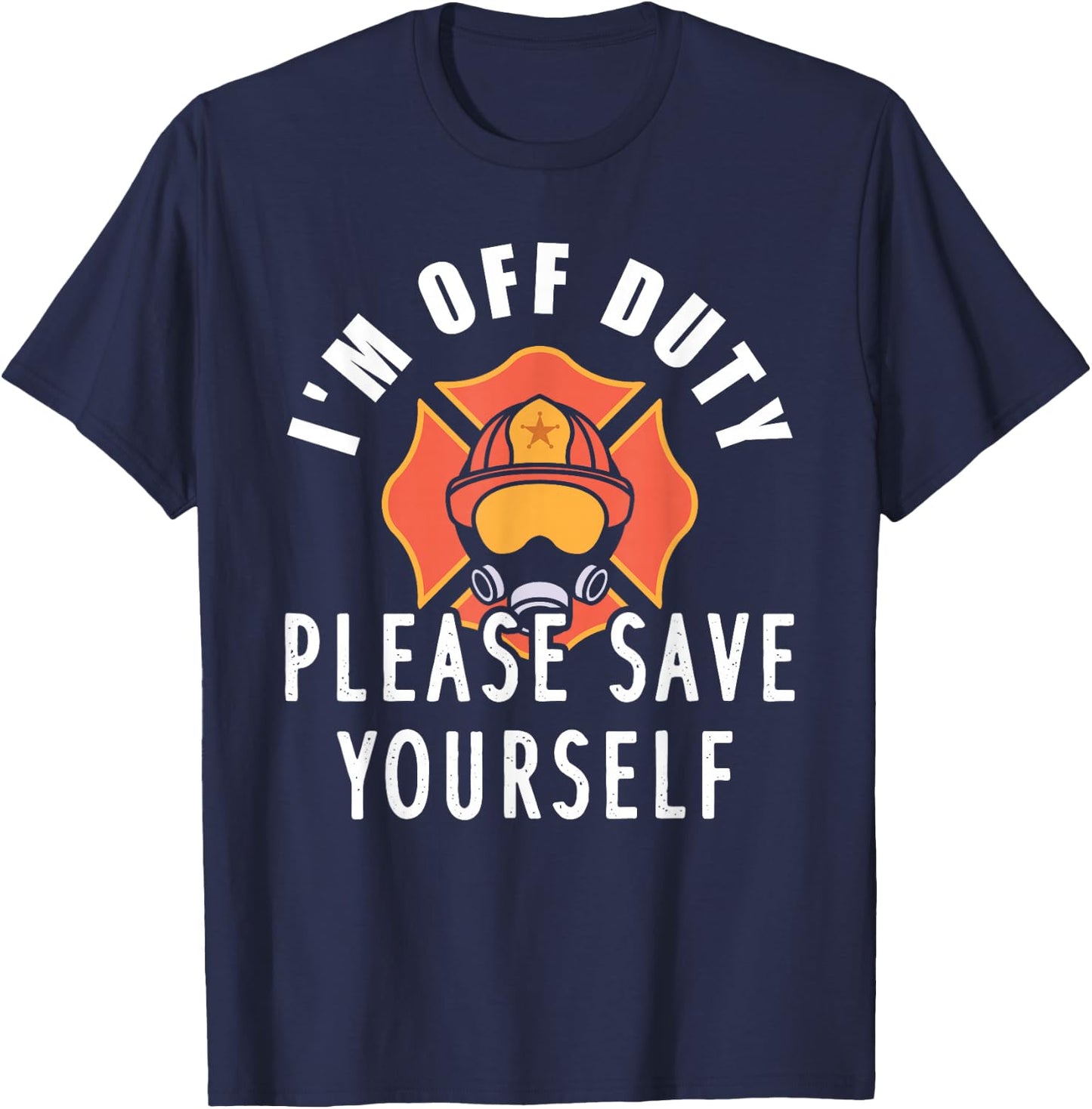 Off Duty Design For A Firefighter T-Shirt - T-Shirt | Navy