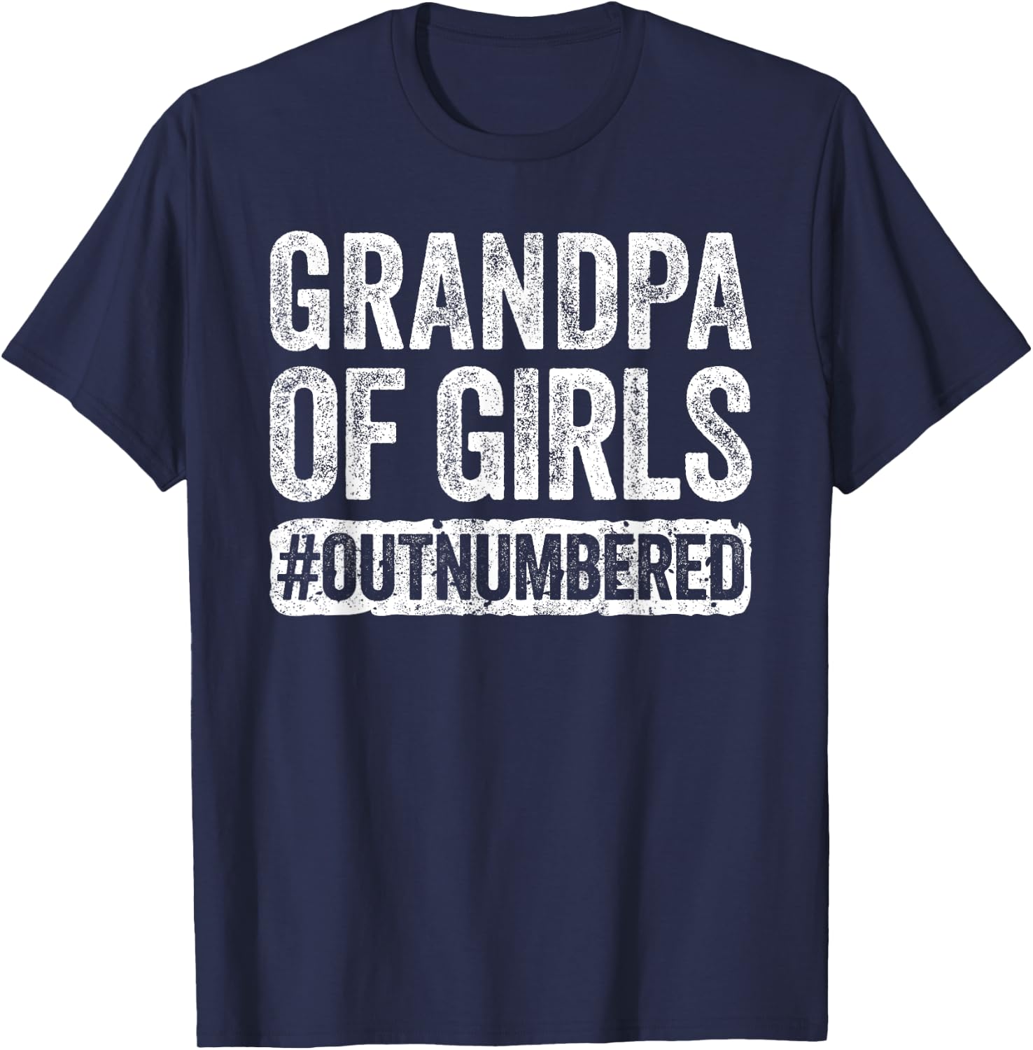 Grandpa of Girls Outnumbered Shirt Men Papa Fathers Day T-Shirt - T-Shirt | Navy