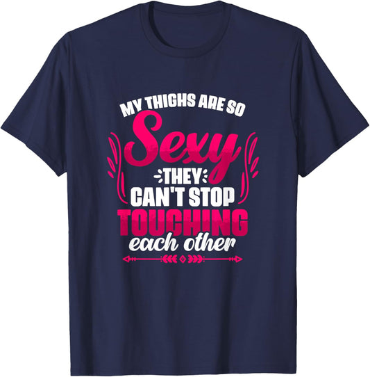 My Thighs Are Sexy - Gym Humor Women Thick Thigh T-Shirt - T-Shirt | Navy
