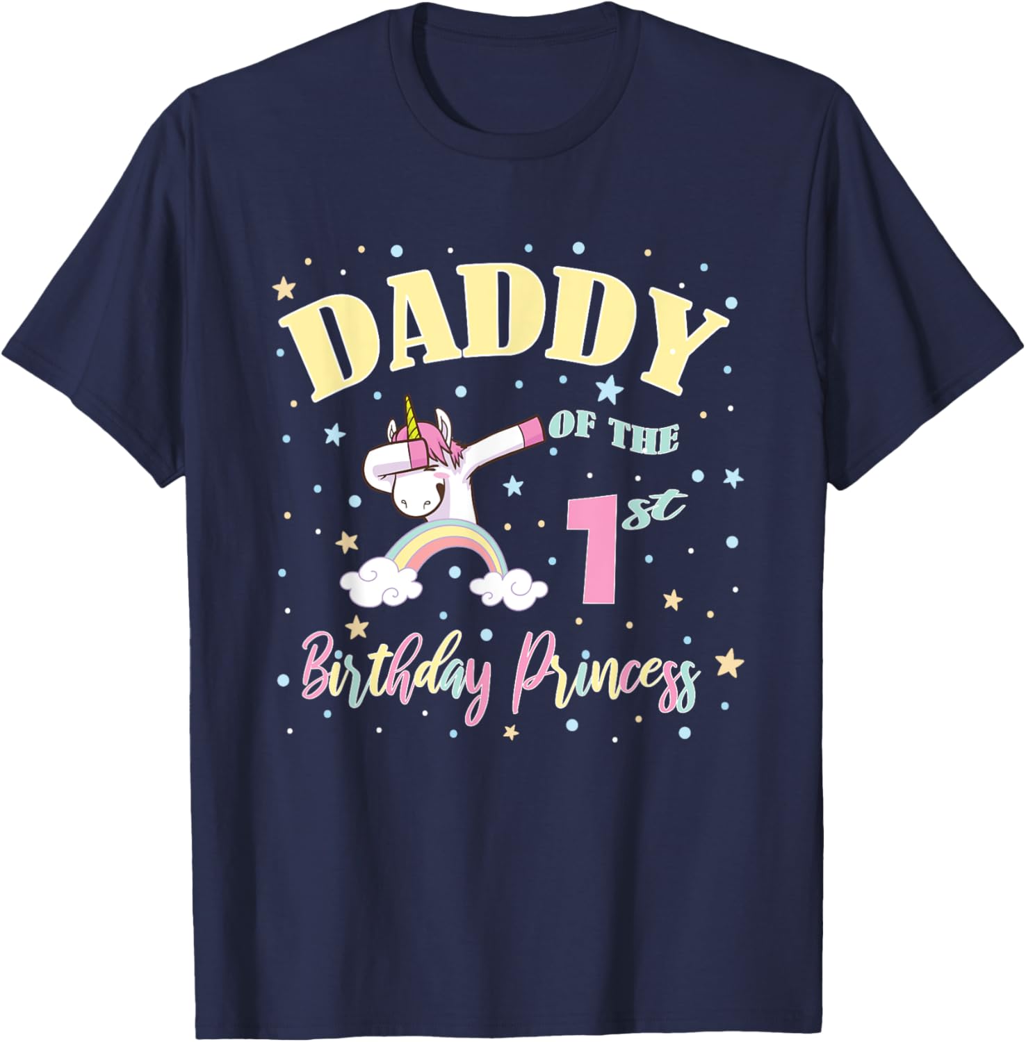 Daddy Of The 1st Birthday Princess - 1 Year Old Unicorn Dad T-Shirt - T-Shirt | Navy