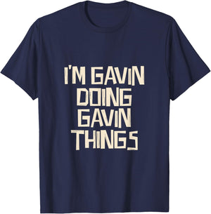 I'm Gavin doing Gavin things T-Shirt - T-Shirt | Navy
