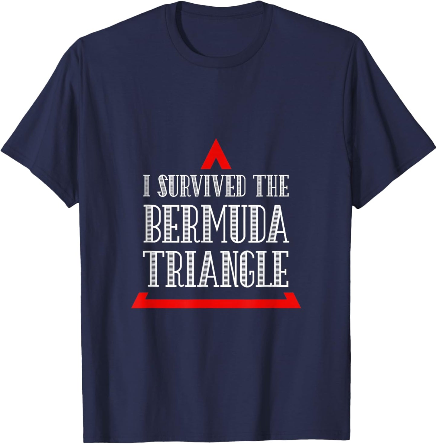 I Survived The Bermuda Triangle Ocean Triangle T-Shirt - T-Shirt | Navy