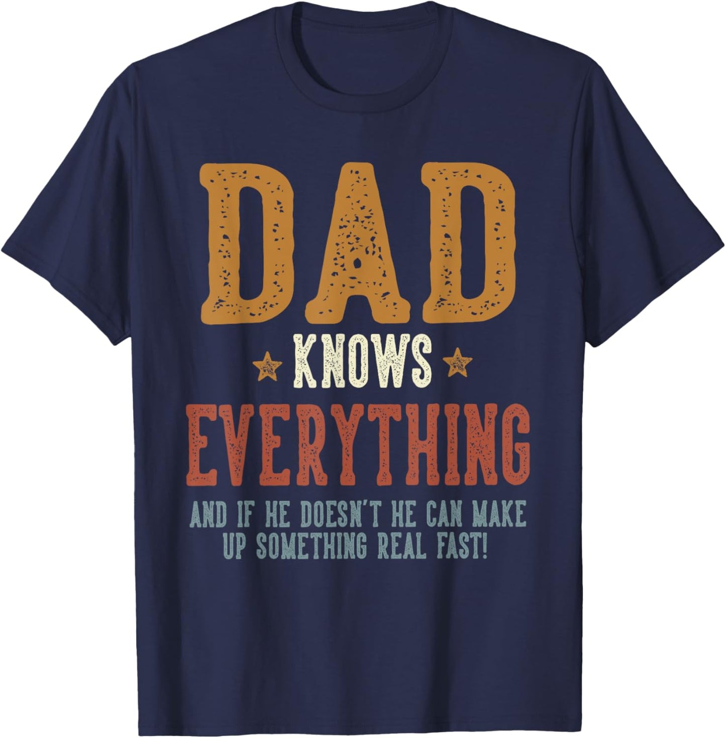 Dad Knows Everything - Humorous Father's Day Dad T-Shirt - T-Shirt | Navy