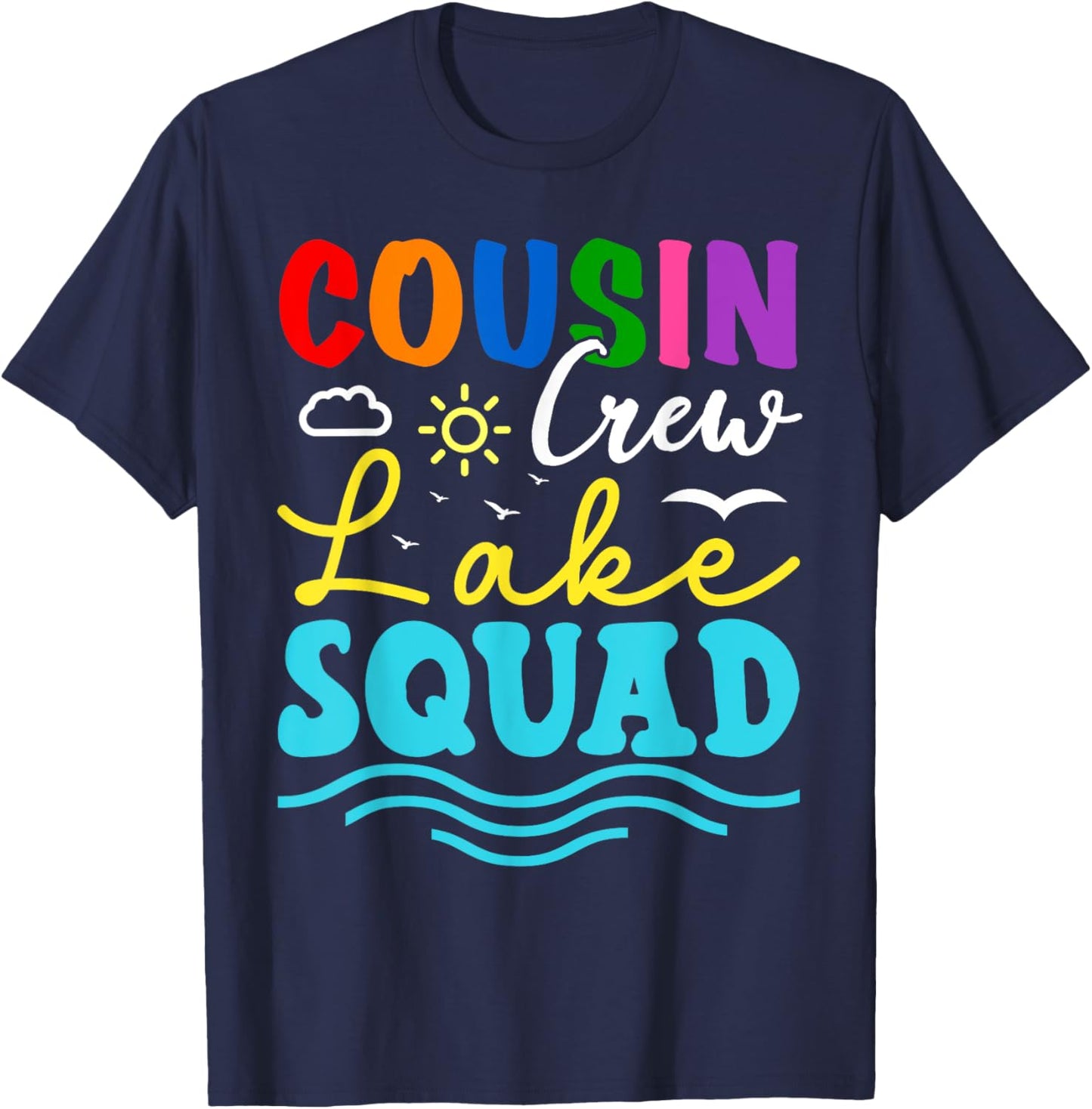 Cousin Crew Lake Squad Family Vacation Summer Fishing Camp Women Girls Kids T-Shirt - T-Shirt | Navy