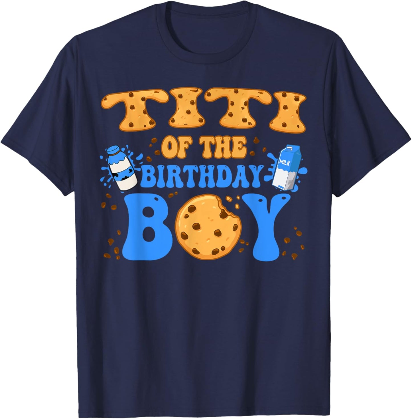 Titi Of The Birthday Boy Milk and Cookies Lover T-Shirt - T-Shirt | Navy