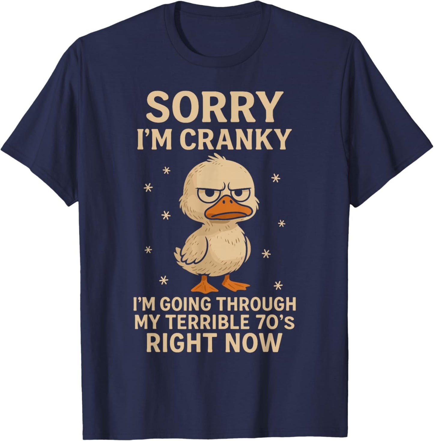 Cranky Duck Funny 70th Birthday Humor T-Shirt - T-Shirt | Navy