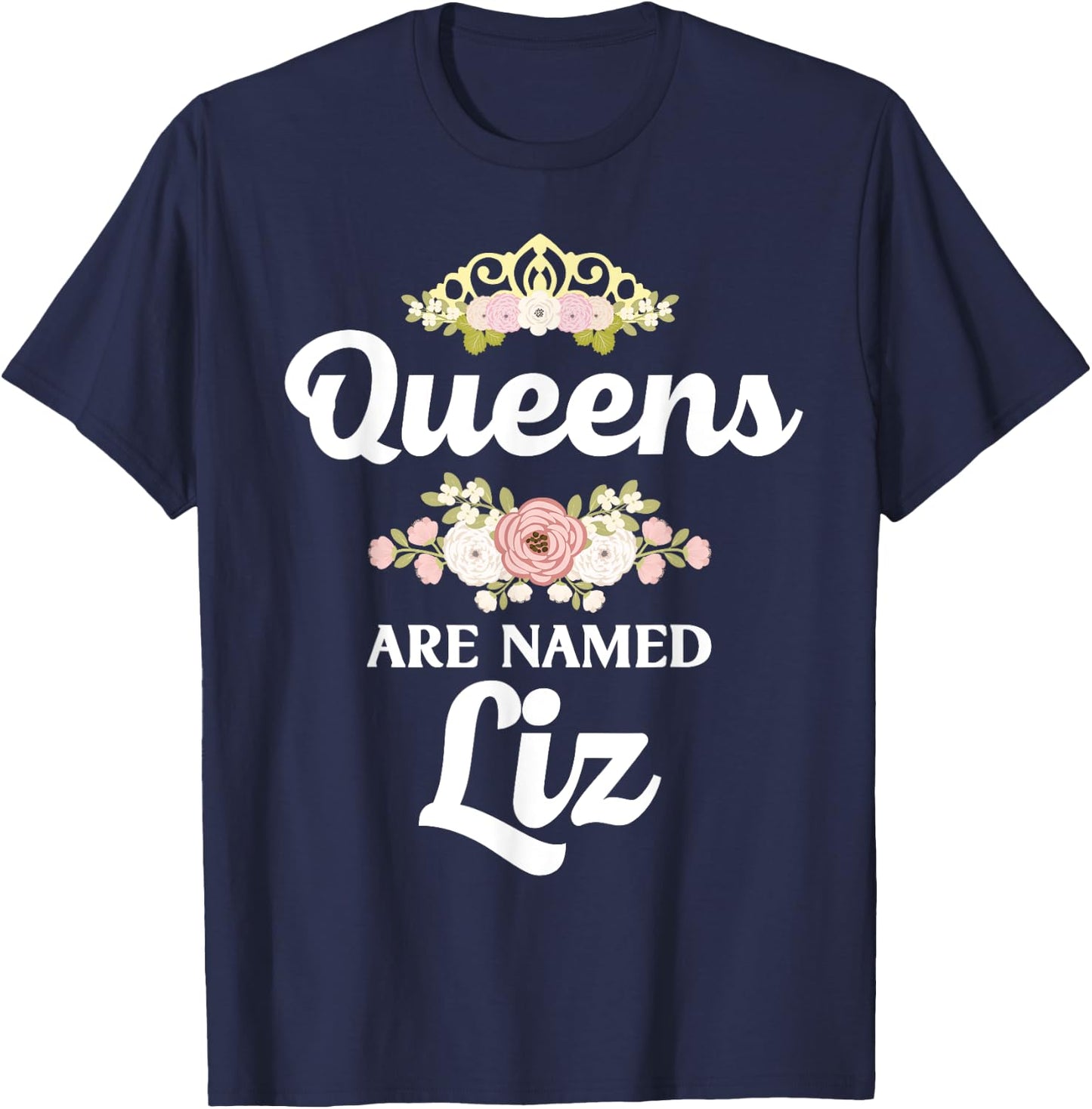 Queens Are Named LIZ Gift Personalized Funny Christmas T-Shirt - T-Shirt | Navy