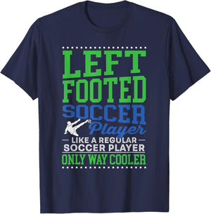 Left Footed Soccer Player Funny Soccer Goalkeeper Goalie T-Shirt - T-Shirt | Navy