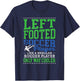 Left Footed Soccer Player Funny Soccer Goalkeeper Goalie T-Shirt - T-Shirt | Navy