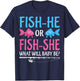 Fish-He Or Fish-She Gender Reveal Baby Shower Party Fishing T-Shirt - T-Shirt | Navy