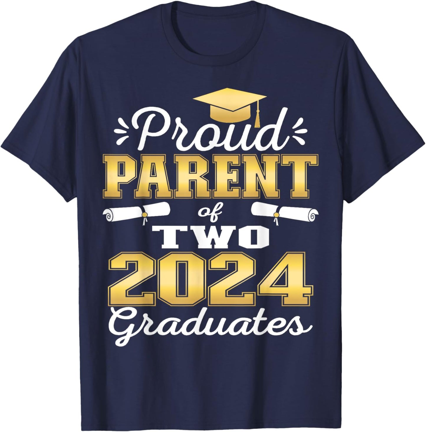 Proud Parent of Two 2024 Graduate Class 2024 Graduation T-Shirt - T-Shirt | Navy