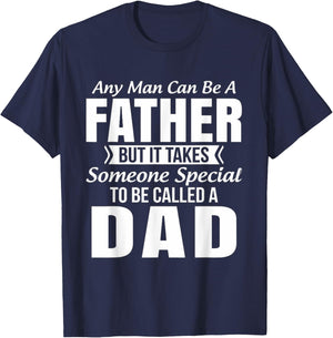 Any Man Can Be Father But It Takes Someone Special To Be DAD T-Shirt - T-Shirt | Navy